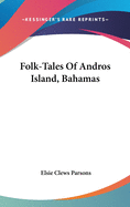 Folk-Tales Of Andros Island, Bahamas