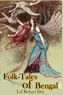 Folk-Tales of Bengal: Twenty-two Fairy stories form Folktales of Bengal, Tales of India, Bengali Folk Tales, for Adult Children (Illustrated)