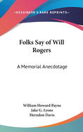 Folks Say of Will Rogers: A Memorial Anecdotage