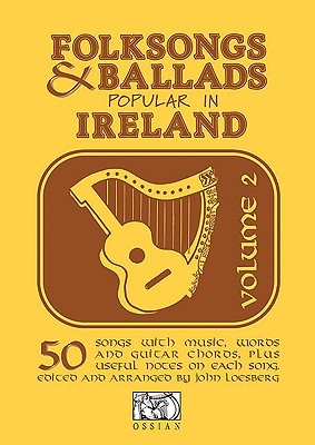 Folksongs & Ballads Popular In Ireland Vol. 2 - Loesburg, John (Editor)