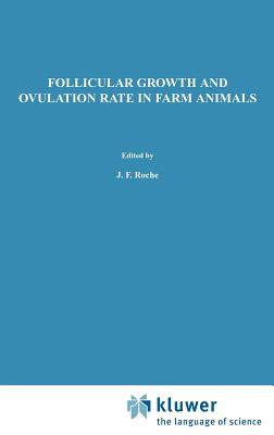 Follicular Growth and Ovulation Rate in Farm Animals - Roche, J F (Editor), and O'Callaghan, D (Editor)