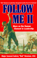 Follow Me II: More on the Human Element in Leadership - Newman, Aubrey S