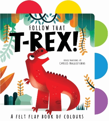 Follow That T-Rex! - Ballesteros, Carles (Illustrator)