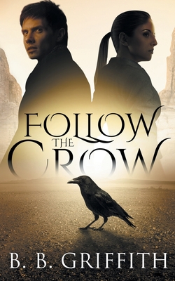 Follow the Crow (Vanished, #1) - Griffith, B B