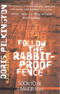 Follow the Rabbit-Proof Fence - Pilkington, Doris, and Garimara, Nugi