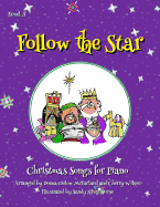 Follow the Star: Christmas Songs for Piano: Level 5