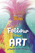 Follow Your Art (DreamWorks Trolls)