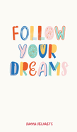 Follow Your Dreams