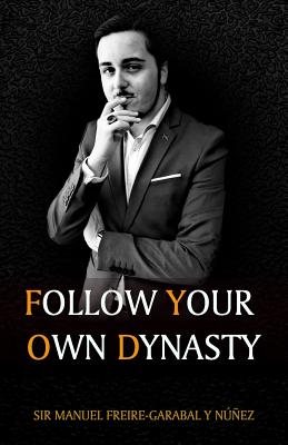 Follow Your Own Dynasty - Nunez, Manuel Freire-Garabal Y