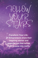 Follow Your Stars: Transform Your Life
