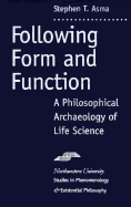 Following Form and Function: A Philosophical Archeology of Life Science