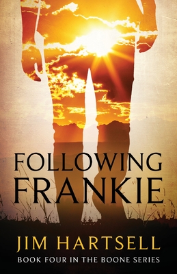 Following Frankie: Book Four in the Boone Series - Hartsell, Jim, and Castle, Nick (Cover design by)