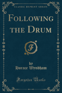 Following the Drum (Classic Reprint)