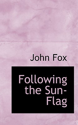 Following the Sun-Flag - Fox, John, Dr.