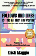 Follows and Likes is This All That I'M Worth? : Understanding Success in the Age of Social Media