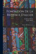 Fondation De La Rgence D'alger: Histoire Des Barberousse