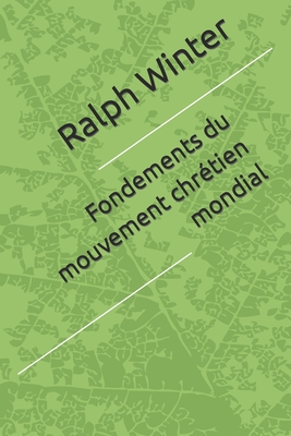 Fondements du mouvement chr?tien mondial - Bongoyok, Moussa (Editor), and Winter, Ralph D