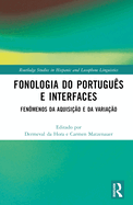 Fonologia do Portugus e Interfaces: Fenmenos da Aquisio e da Variao