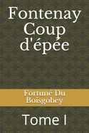 Fontenay Coup d'?p?e: Tome I