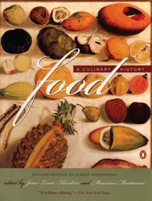 Food: A Culinary History - Flandrin, Jean-Louis (Introduction by), and Montanari, Massimo, Professor (Introduction by), and Sonnenfeld, Albert...