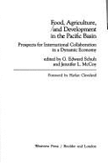 Food, Agriculture, and Development in the Pacific Basin: Prospects for International Collaboration in a Dynamic Economy