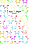 Food Allergy Journal: Food Sensitivity Diary: Logbook for Symptoms of Food Allergies, Intolerance, Indigestion, IBS, Chrohn`s Disease, Ulcerative Colitis and Leaky Gut