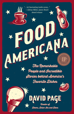 Food Americana: The Remarkable People and Incredible Stories Behind America's Favorite Dishes (Humor, Entertainment, and Pop Culture) - Page, David