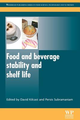 Food and Beverage Stability and Shelf Life - Kilcast, David (Editor), and Subramaniam, Persis (Editor)