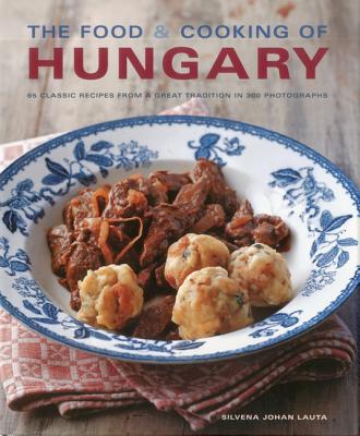 Food and Cooking of Hungary - Rowe, Silvena