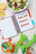 Food and Exercise Journal: 90-Day Food and Exercise Journal