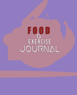 Food and Exercise Journal for Healthy Living - Food Journal for Weight Lose and Health - 90 Day Meal and Activity Tracker - Activity Journal with Daily Food Guide