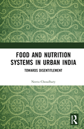 Food and Nutrition Systems in Urban India: Towards Disentitlement