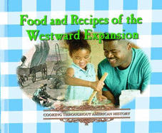 Food and Recipes of the Westward Expansion - Erdosh, George