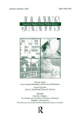 Food Animal Husbandry and the New Millennium: A Special Issue of journal of Applied Animal Welfare Science - Serpell, James A. (Editor), and Parsons, Thomas D. (Editor)