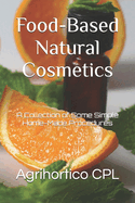 Food-Based Natural Cosmetics: A Collection of Some Simple Home-Made Procedures