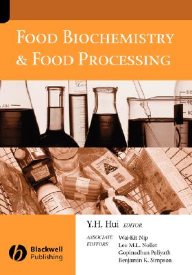 Food Biochemistry and Food Processing - Hui, Y H (Editor), and Nip, Wai-Kit, and Nollet, Leo M L