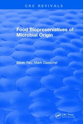 Food Biopreservatives of Microbial Origin - Ray, Bibek