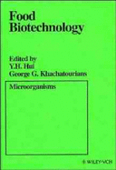 Food Biotechnology: Microorganisms - Hui, Y H (Editor), and Khachatourians, George G (Editor)