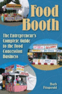 Food Booth, the Entrepreneur's Complete Guide to the Food Concession Business