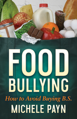 Food Bullying: How to Avoid Buying Bs - Payn, Michele