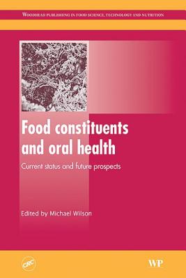 Food Constituents and Oral Health: Current Status and Future Prospects - Wilson, M (Editor)