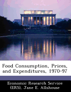 Food Consumption, Prices, and Expenditures, 1970-97