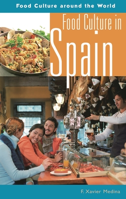 Food Culture in Spain - Ph D, F Xavier Medina