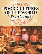 Food Cultures of the World Encyclopedia: [4 Volumes]