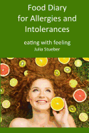 Food Diary for Allergies and Intolerances: A 90 Day Journal to Help You Identify Your Allergy/Intolerance