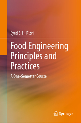 Food Engineering Principles and Practices: A One-Semester Course - Rizvi, Syed S. H.