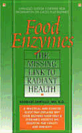 Food Enzymes: The Missing Link to Radiant Health - Santillo, Humbart, and Kantor, Debra (Editor)