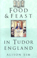 Food & Feast in Tudor England
