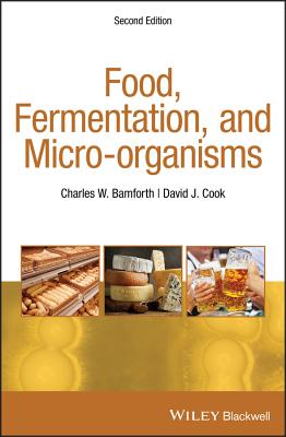 Food, Fermentation, and Micro-organisms - Bamforth, Charles W., and Cook, David J.