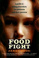 Food Fight: A Guide to Eating Disorders for Preteens and Their Parents